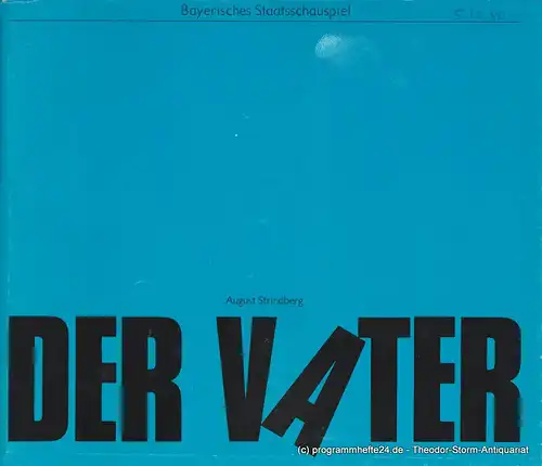Bayerisches Staatsschauspiel, Kurt Meisel, Jörg-Dieter Haas, Eva Zankl, Claus Seitz: Programmheft DER VATER von August Strindberg. Premiere 5. Dezember 1980. 