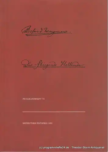 Bayreuther Festspiele 1992, Wolfgang Wagner, Peter Emmerich, Barbara Christ: Programmheft VI Richard Wagner Der Fliegende Holländer Bayreuther Festspiele 1992. 