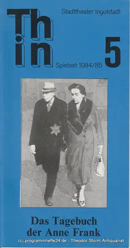 Stadttheater Ingolstadt, Ernst Seiltgen, Lenz Prütting: Programmheft Das Tagebuch der Anne Frank. Premiere 2. Februar 1985. 