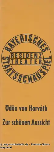Bayerisches Staatsschauspiel, Residenztheater, Kurt Meisel, Jörg Dieter Haas: Programmheft Zur schönen Aussicht. Komödie von Ödön von Horvath Premiere 14. Juli 1973. 