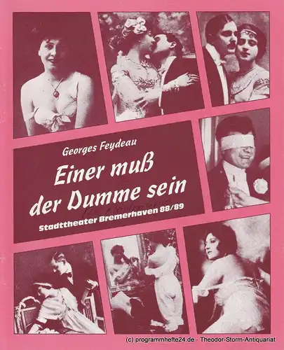 Stadttheater Bremerhaven, Dirk Böttger, Bruno Scharnberg: Programmheft Georges Feydeau: Einer muß der Dumme sein. Premiere 4. November 1988 Großes Haus. Spielzeit 1988 / 89 Heft 10. 