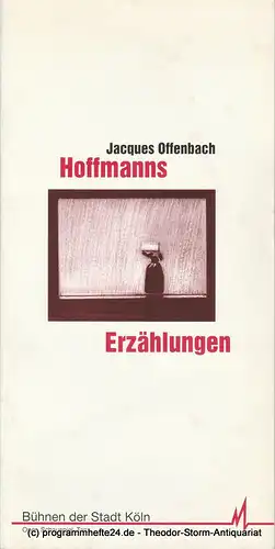Bühnen der Stadt Köln, Günter Krämer, Ralf Hertling, Barbara Maria Zollner, Judith Heinrich: Programmheft Hoffmanns Erzählungen von Jacques Offenbach. Spielzeit 1998 / 99. 