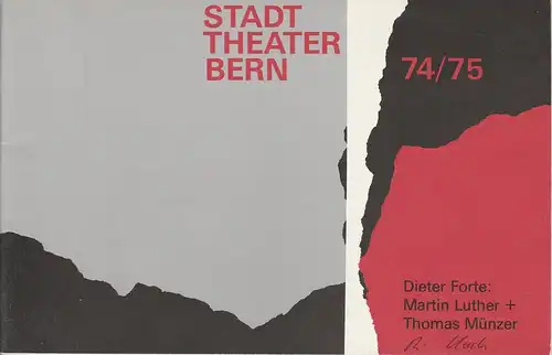 Stadttheater Bern, Walter Oberer, Walter Boris Fischer, Martin Dreier: Programmheft Dieter Forte: Martin Luther + Thomas Münzer. Berner Erstaufführung 10. November 1974 Spielzeit 1974 / 75 Heft 6. 