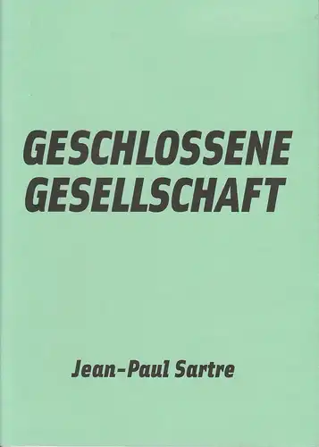 Maxim Gorki Theater Berlin, Armin Petras, Andrea Koschwitz, Adrian Herrmann, Katja Strempel: Programmheft Geschlossene Gesellschaft von Jean Paul Satre. Premiere 18. Dezember 2009 Spielzeit 2009 / 10 Nr. 7. 