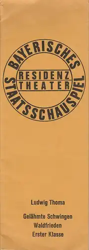Bayerisches Staatsschauspiel, Kurt Meisel, Jörg-Dieter Haas: Programmheft Gelähmte Schwingen / Waldfrieden / Erster Klasse. Premiere 4. Mai 1972 Im Markgrafentheater Erlangen. 