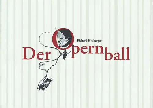 Staatstheater am Gärtnerplatz, Klaus Schultz, Susanne Böhm, Jan Adamiak: Programmheft Neuinszenierung Richard Heubergers DER OPERNBALL Premiere 3. Juli 2005. 