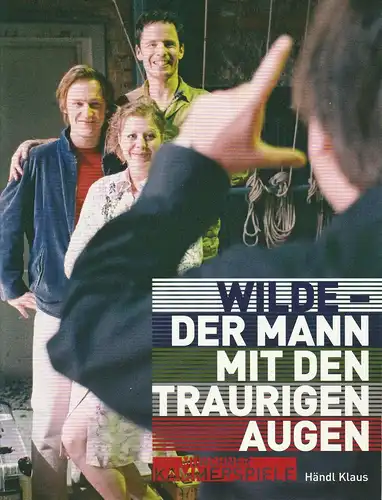 Münchner Kammerspiele, Frank Baumbauer, Björn Bicker: Programmheft Wilde - Der Mann mit den traurigen Augen Premiere 2. März 2005 Werkraum Spielzeit 2004 / 2005. 