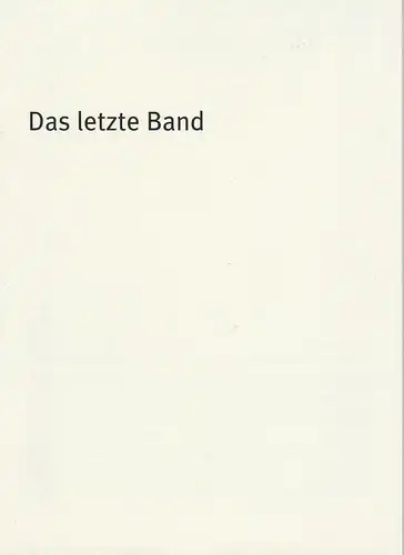 Bayerisches Staatsschauspiel, Dieter Dorn, Hans-Joachim Ruckhäberle, Georg Holzer: Programmheft Das letzte Band von Samuel Beckett. Premiere 14. April 2004 im Marstall. 