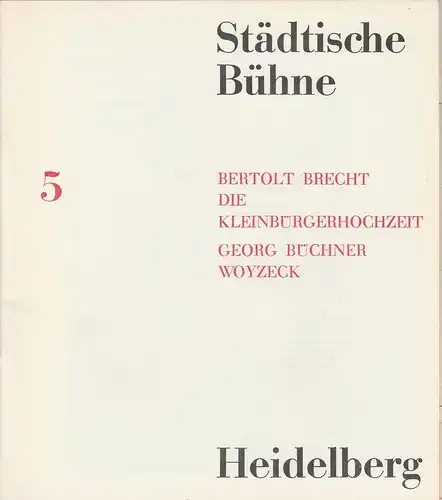 Städtische Bühne Heidelberg, Hans Peter Doll, Wolfram Viehweg, Christian Schieckel: Programmheft Die Kleinbürgerhochzeit / Woyzeck Spielzeit 1963 / 64 Heft 5. 