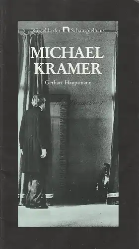 Düsseldorfer Schauspielhaus, Günther Beelitz,Jürgen Fischer, Lore Bermbach ( Fotos ): Programmheft MICHAEL KRAMER von Gerhart Hauptmann. Premiere 24. Januar 1981 Großes Haus. 