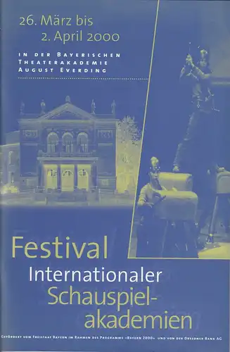 Bayerische Theaterakademie August Everding, Katja Langenbach, Gerda Marko: Programmheft Festival internationaler Schauspielakademien 26. März bis 2. April 2000. 