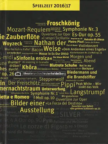 Theater und Orchester Heidelberg, Holger Schultze, Sonja Winkel: Theater Heidelberg Spielzeit 2016 / 17 Spielzeitheft. 