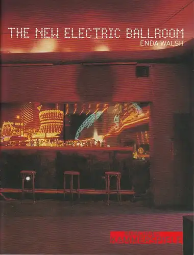 Münchner Kammerspiele, Frank Baumbauer, Marion Tiedtke: Programmheft Uraufführung The new electric ballroom von Enda Walsh 30. September 2004 Schauspielhaus. 