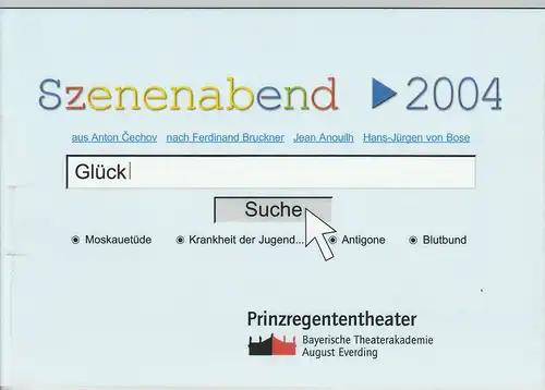 Bayerische Theaterakademie August Everding, Prinzregententheater, Froedrike Jäksch, Berenika Szymanski, Michaela Nothelfer, u.a: Programmheft Szenenabend 2004 Chechov Bruckner Anouilh von Bose Premiere 27. Mai 2004. 