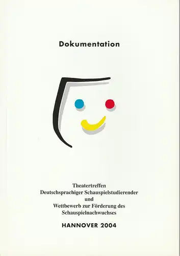 Witzeling Klaus, Simon Friedemann ( Fotos ): Dokumentation Theatertreffen Deutschsprachiger Schauspielstudierender und Wettbewerb zur Förderung des Schauspielnachwuchses Hannover 2004. 