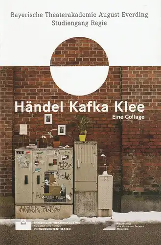 Bayerische Theaterakademie August Everding, Studiengang Regie, Jessica Schüssel: Programmheft Händel Kafka Klee. Eine Collage. Premiere 22. März 2013. 
