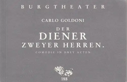 Burgtheater Wien, Konrad Kuhn, Hermann Beil: Programmheft Der Diener zweyer Herren von Carlo Goldoni Premiere 31. Oktober 1997 Spielzeit Burgtheater 1997 / 1998 Programmbuch Nr. 188. 