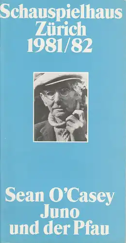 Neue Schauspiel AG Zürich, Schauspielhaus, Gerhard Klingenberg, Herbert Meier, Lothar Ruff: Programmheft Juno und der Pfau von Sean O´Casey Premiere 27. Februar 1982 Spielzeit 1981 / 82 Heft 8. 