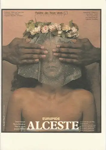 Theatre des Treize Vents, Jacques Nichet, Jean Lebeau, Joelle Gras, Gerard Lieber: Programmheft Euripide: ALCESTE. 