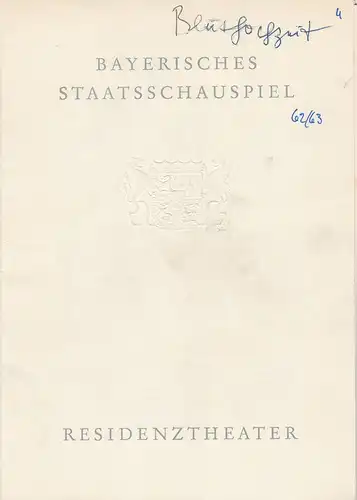 Bayerisches Staatsschauspiel, Residenztheater, Helmut Henrichs, Wolfgang Kirchner: Programmheft Erstaufführung BLUTHOCHZEIT von Federico Garcia Lorca. Premiere 20. Dezember 1962 Spielzeit 1962 / 63 Heft 4. 