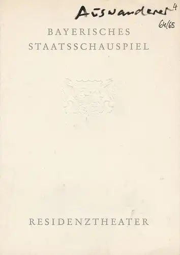 Bayerisches Staatsschauspiel, Residenztheater, Helmut Henrichs, Gerhard Reuter: Programmheft DER AUSWANDERER von Georges Schehade. Premiere 12. Januar 1965 Spielzeit 1964 / 65 Heft 4. 