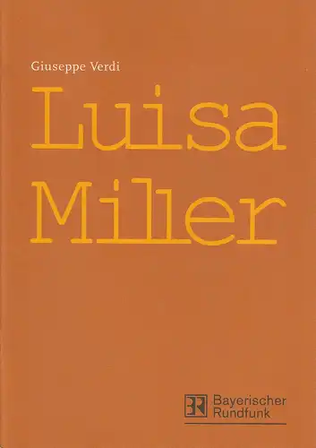 Bayerischer Rundfunk, Thomas Siedhoff, Markus Laska, Anne Henrike Wasmuth: Programmheft LUISA MILLER von Giuseppe Verdi. 23. Oktober 2001 Prinzregententheater. 