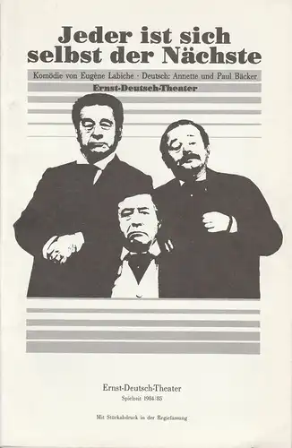 Ernst-Deutsch-Theater, Friedrich Schütter, Wolfgang Borchert, Jürgen Apel, Annette Krien: Programmheft Jeder ist sich selbst der Nächste von Eugene Labiche. Premiere 13. Dezember 1984 Spielzeit 1984 / 85. 