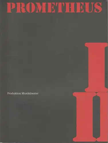 Städtische Bühnen Nürnberg, Kloke Eberhard, Görg Ulrich, Hofer Wolfgang: Programmheft Prometheus I Prometheus II Prometheus. Ein Arbeits-Journal. Produktion Musiktheater 1993 / 94. 