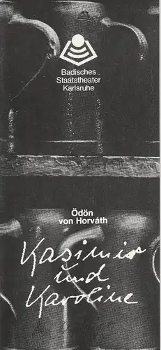 Badisches Staatstheater Karlsruhe, Hans-Georg Rudolph, Wilhelm Kappler, Roland Erbert, Otto König: Programmheft Kasimir und Karoline von Ödön von Horvath Spielzeit 1976 / 77 Heft 4. 