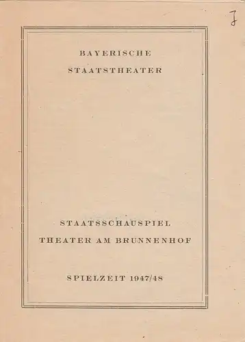 Bayerische Staatstheater, Staatsschauspiel, Paul Verhoeven, Rudolf Bach: Programmheft Wir sind noch einmal davongekommen. Theater am Brunnenhof Spielzeit 1947 / 48. 