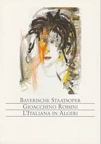 Bayerische Staatsoper, Peter Jonas, Hanspeter Krellmann, Krista Thiele: Programmheft L'ITALIANA IN ALGERI von Gioacchino Rossini Premiere 18. März 1991 Nationaltheater München. 