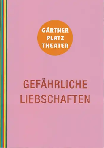 Staatstheater am Gärtnerplatz, Josef E. Köpplinger, Michael Otto: Programmheft Gefährliche Liebschaften. Musical. 22. Februar 2015 Cuvilliestheater Spielzeit 2014 / 2015. 