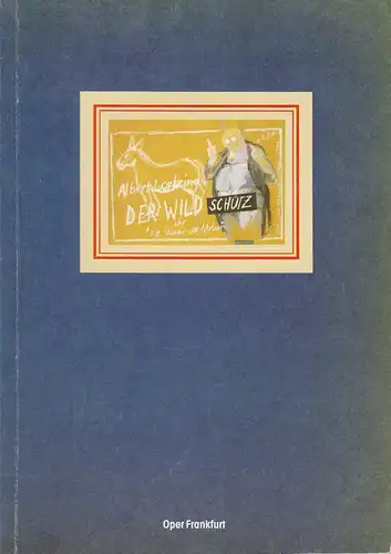 Oper Frankfurt, Klaus Zehelein, Christiane Peter, Nikolaus Westphal: Programmheft Albert Lortzing: Der Wildschütz. Premiere 7. Mai 1983 Spielzeit 1982 / 83. 