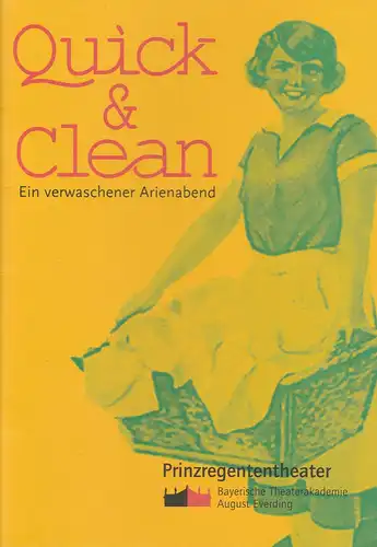 Bayerische Theaterakademie August Everding, Thomas Siedhoff: Programmheft Quick & Clean. Ein verwaschener Arienabend. Premiere 11. Juli 2002 Akademietheater. 