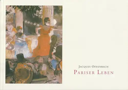 Staatstheater am Gärtnerplatz, Klaus Schultz, Michael Schäfermeyer, Julia Fechner: Programmheft Neuinszenierung PARISER LEBEN von Jacques Offenbach. Premiere 14. Dezember 1997 Spielzeit 1997 / 98 Heft 11. 