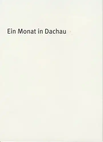 Bayerisches Staatsschauspiel, Dieter Dorn, Hans-Joachim Ruckhäberle, Thomas Dashuber ( Fotos ): Programmheft Ein Monat in Dachau von Vladimir Sorokin. Premiere 19. November 2003 im Theater im Haus der Kunst Spielzeit 2003 / 2004 Heft Nr. 40. 