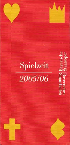 Bayerisches Staatsoper, Peter Jonas, Ulrike Hessler, Carola Häfele, Wilfried Hösl ( Fotos ): Programmheft Bayerische Staatsoper / Bayerisches Staatsballett Spielzeit 2005 / 06 Spielzeitheft. 