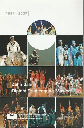 Bayerische Theaterakademie August Everding, Klaus Zehelein, Thomas Siedhoff, Vicki Hall: Zehn Jahre Diplom-Studiengang Musical 1997-2007. 