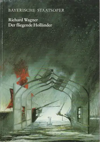 Bayerische Staatsoper, Peter Jonas, Hanspeter Krellmann: Programmheft  Neuinszenierung DER FLIEGENDE HOLLÄNDER von Richard Wagner 3. Dezember 1990 Nationaltheater München. 