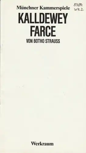 Münchner Kammerspiele, Dieter Dorn, Heiner Gimmler, Wolfgang Zimmermann: Programmheft KALLDEWEY, FARCE von Botho Strauß. Premiere 25. November 1983 Werkraum Spielzeit 1983 / 84. 