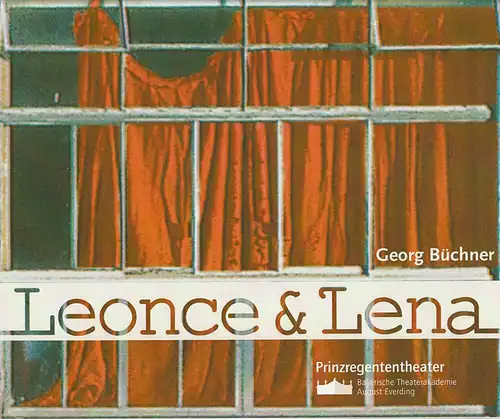 Bayerische Theaterakademie August Everding, Christine Neudeck, Angela Maria Pichler: Programmheft LEONCE & LENA. Lustspiel von Georg Büchner. Premiere 19. März 2005. 