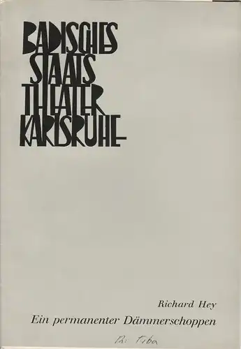 Badisches Staatstheater Karlsruhe, Hans-Georg Rudolph, Wilhelm Kappler, Gerd Weiss ( Szenenfotos ): Programmheft Uraufführung Ein permanenter Dämmerschoppen von Richard Hey 31. Mai 1969 Spielzeit 1968 / 69 Heft 23. 