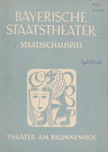Bayerisches Staatsschauspiel, Staatsschauspiel, Alois Johannes Lippl: Programmheft Theater am Brunnenhof Spielzeitheft 1948 / 49. Blätter des Bayerischen Staatsschauspiels 1. Jahrgang 1948 / 48 Heft 11 / 12. 
