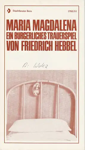 Stadttheater Bern, Wolfgang Zörner, Wolf Jürgen Brehm: Programmheft Maria Magdalena. Ein bürgerliches Trauerspiel von Friedrich Hebbel Premiere 7. September 1980 Spielzeit 1980 / 81. 