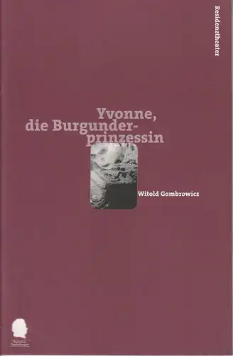 Bayerisches Staatsschauspiel, Eberhard Witt, Marion Tiedtke: Programmheft Yvonne, die Burgunderprinzessin  Premiere 13. November 1998   Spielzeit 1998 / 99 Nr. 75. 