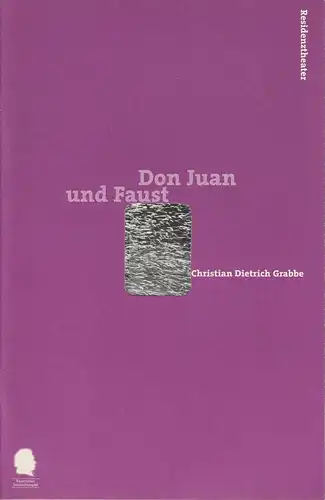 Bayerisches Staatsschauspiel, Eberhard Witt, Johanna Wall: Programmheft Don Juan und Faust Premiere 22. April 1999 Residenztheater Spielzeit 1998 / 99 Nr. 81. 
