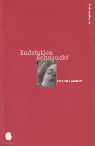 Bayerisches Staatsschauspiel, Eberhard Witt, Bettina Schültke: Programmheft Endstation Sehnsucht Premiere 26. Juni 1999 Residenztheater Spielzeit 1998 / 99 Nr. 84. 