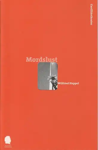 Bayerisches Staatsschauspiel, Eberhard Witt, Susanne Hardenberg: Programmheft Wilfried Happel: MORDSLUST Premiere 29. Januar 1999 Cuvilliestheater Spielzeit 1998 / 99 Nr. 78. 