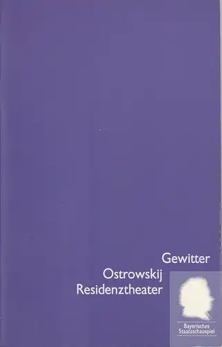 Bayerisches Staatsschauspiel, Eberhard Witt, Guido Huller: Programmheft GEWITTER von Alexander N. Ostrowskij Premiere 14. Mai 1994 Residenztheater Spielzeit 1993 / 94 Nr. 13. 