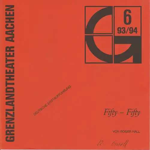 Genzlandtheater Aachen, Karl-Heinz Walther, Albert-Reiner Glaap, Manfred Langner: Programmheft Roger Hall: Fifty - Fifty Premiere 9.3.1994 Spielzeit 1993 / 97 Heft 6. 